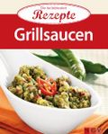 Grillsaucen: Die beliebtesten Rezepte Cover des Buches Grillsaucen: Die beliebtesten Rezepte (ISBN: 9783815581964)