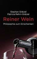 Reiner Wein: Philosophie zum Einschenken Cover des Buches Reiner Wein: Philosophie zum Einschenken (ISBN: 9783826075834)