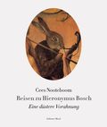 Reisen zu Hieronymus Bosch: Eine düstere Vorahnung Cover des Buches Reisen zu Hieronymus Bosch: Eine düstere Vorahnung (ISBN: 9783829607469)