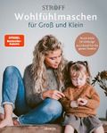 Wohlfühlmaschen für Groß und Klein Cover des Buches Wohlfühlmaschen für Groß und Klein (ISBN: 9783830721451)