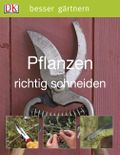 Pflanzen richtig schneiden Cover des Buches Pflanzen richtig schneiden (ISBN: 9783831011667)