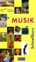 DuMont Schnellkurs Musik Cover des Buches DuMont Schnellkurs Musik (ISBN: 9783832133870)