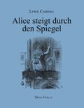 Alice steigt durch den Spiegel Cover des Buches Alice steigt durch den Spiegel (ISBN: 9783833002939)