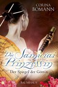 Die Samuraiprinzessin - Der Spiegel der Göttin Cover des Buches Die Samuraiprinzessin - Der Spiegel der Göttin (ISBN: 9783833902420)