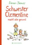 Schwester Clementine macht alle gesund Cover des Buches Schwester Clementine macht alle gesund (ISBN: 9783836957656)