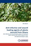 Anti-infective and wound healing agents of plants sourced from Ghana: Anti-infective and wound healing agents of medicinal plants sourced from Ghana based on their ethnopharmacological usage Cover des Buches Anti-infective and wound healing agents of plants sourced from Ghana: Anti-infective and wound healing agents of medicinal plants sourced from Ghana based on their ethnopharmacological usage (ISBN: 9783838393193)