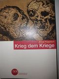 Krieg dem Kriege / Neu herausgegeben vom Anti-Kriegs-Museum Berlin Cover des Buches Krieg dem Kriege / Neu herausgegeben vom Anti-Kriegs-Museum Berlin (ISBN: 9783838905822)