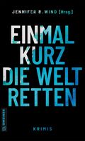 Einmal kurz die Welt retten Cover des Buches Einmal kurz die Welt retten (ISBN: null)