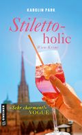 Stilettoholic Cover des Buches Stilettoholic (ISBN: 9783839206454)