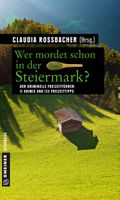 Wer mordet schon in der Steiermark? Cover des Buches Wer mordet schon in der Steiermark? (ISBN: null)