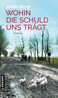 Wohin die Schuld uns trägt Cover des Buches Wohin die Schuld uns trägt (ISBN: 9783839227725)