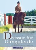 Dressur für Gangpferde Cover des Buches Dressur für Gangpferde (ISBN: 9783840410475)