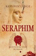 Seraphim: Historischer Roman (Engelmörder-Trilogie) Cover des Buches Seraphim: Historischer Roman (Engelmörder-Trilogie) (ISBN: 9783841204592)