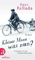 Kleiner Mann – was nun?: Roman. Erstmals in der Originalfassung Cover des Buches Kleiner Mann – was nun?: Roman. Erstmals in der Originalfassung (ISBN: 9783841211026)