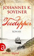 Teeclipper: Roman Cover des Buches Teeclipper: Roman (ISBN: 9783841214362)