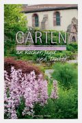 Gärten an Kocher, Jagst und Tauber Cover des Buches Gärten an Kocher, Jagst und Tauber (ISBN: 9783842514485)
