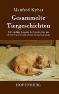 Gesammelte Tiergeschichten: Vollständige Ausgabe der Geschichten aus »Unter Tieren« und »Neue Tiergeschichten« Cover des Buches Gesammelte Tiergeschichten: Vollständige Ausgabe der Geschichten aus »Unter Tieren« und »Neue Tiergeschichten« (ISBN: 9783843050456)