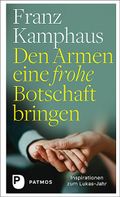 Den Armen eine frohe Botschaft bringen Cover des Buches Den Armen eine frohe Botschaft bringen (ISBN: 9783843613309)