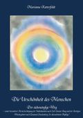 Die Urschönheit des Menschen: Der siebenstufige Weg – unter besonderer Berücksichtigung der Individuation nach Carl-Gustav Jung und der Geistigen ... Swedenborg (Berichte aus der Psychologie) Cover des Buches Die Urschönheit des Menschen: Der siebenstufige Weg – unter besonderer Berücksichtigung der Individuation nach Carl-Gustav Jung und der Geistigen ... Swedenborg (Berichte aus der Psychologie) (ISBN: 9783844064599)