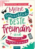 Meine schrecklich beste Freundin und andere Katastrophen (Meine schrecklich beste Freundin 1) Cover des Buches Meine schrecklich beste Freundin und andere Katastrophen (Meine schrecklich beste Freundin 1) (ISBN: null)
