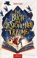 Das Buch der gestohlenen Träume (Das Buch der gestohlenen Träume 1) Cover des Buches Das Buch der gestohlenen Träume (Das Buch der gestohlenen Träume 1) (ISBN: 9783845853314)