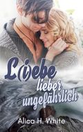 L(i)ebe lieber ungefährlich Cover des Buches L(i)ebe lieber ungefährlich (ISBN: 9783848214563)