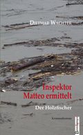 Inspektor Matteo ermittelt Cover des Buches Inspektor Matteo ermittelt (ISBN: 9783850932592)