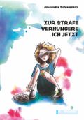 Zur Strafe verhungere ich jetzt Cover des Buches Zur Strafe verhungere ich jetzt (ISBN: 9783852535678)