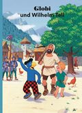 Globi und Wilhelm Tell Cover des Buches Globi und Wilhelm Tell (ISBN: 9783857031175)