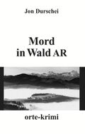 Mord in Wald AR Cover des Buches Mord in Wald AR (ISBN: 9783858301574)