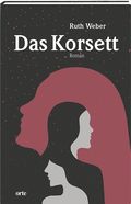 Das Korsett Cover des Buches Das Korsett (ISBN: 9783858303028)