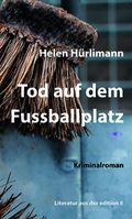 Tod auf dem Fussballplatz Cover des Buches Tod auf dem Fussballplatz (ISBN: 9783859905467)