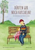 Dürfen wir noch kuscheln? Cover des Buches Dürfen wir noch kuscheln? (ISBN: 9783863216085)