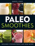 Paleo Smoothies Cover des Buches Paleo Smoothies (ISBN: 9783864702396)