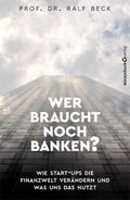 Wer braucht noch Banken? Cover des Buches Wer braucht noch Banken? (ISBN: 9783864702907)