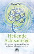 Heilende Achtsamkeit Cover des Buches Heilende Achtsamkeit (ISBN: 9783866161467)