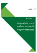 Jugendjahre und andere satirische Ungereimtheiten Cover des Buches Jugendjahre und andere satirische Ungereimtheiten (ISBN: 9783868509052)