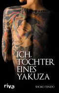 Ich, Tochter eines Yakuza Cover des Buches Ich, Tochter eines Yakuza (ISBN: 9783868834819)