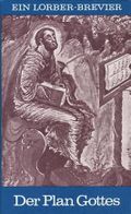 Der Plan Gottes: Ein Lorber-Brevier Cover des Buches Der Plan Gottes: Ein Lorber-Brevier (ISBN: 9783874950725)
