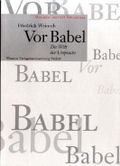 Vor Babel. Die Welt der Ursprache Cover des Buches Vor Babel. Die Welt der Ursprache (ISBN: 9783884110478)