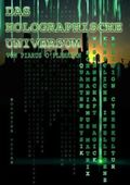 Das Holographische Universum: Ein Buch über Cyberkultur, Magick, Schamanismus, Quantenphysik, Künstliche Intelligenz und die Matrix Cover des Buches Das Holographische Universum: Ein Buch über Cyberkultur, Magick, Schamanismus, Quantenphysik, Künstliche Intelligenz und die Matrix (ISBN: 9783890944159)