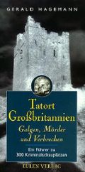 Tatort Grossbritannien. Galgen, Mörder und Verbrecher Cover des Buches Tatort Grossbritannien. Galgen, Mörder und Verbrecher (ISBN: 9783891024485)