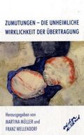Zumutungen. Die unheimliche Wirklichkeit der Übertragung Cover des Buches Zumutungen. Die unheimliche Wirklichkeit der Übertragung (ISBN: 9783892957812)