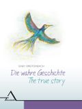 Die wahre Geschichte / The true story Cover des Buches Die wahre Geschichte / The true story (ISBN: 9783893346202)