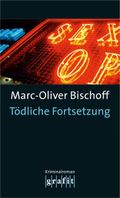 Tödliche Fortsetzung Cover des Buches Tödliche Fortsetzung (ISBN: 9783894253981)