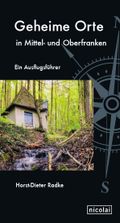 Geheime Orte in Mittel- und Oberfranken Cover des Buches Geheime Orte in Mittel- und Oberfranken (ISBN: 9783894799830)