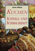Kuchen. Schnell und schmackhaft Cover des Buches Kuchen. Schnell und schmackhaft (ISBN: 9783895081439)