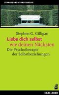 Liebe dich selbst wie deinen Nächsten: Die Psychotherapie der Selbstbeziehung Cover des Buches Liebe dich selbst wie deinen Nächsten: Die Psychotherapie der Selbstbeziehung (ISBN: 9783896704498)