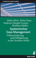 Systemisches Case Management Cover des Buches Systemisches Case Management (ISBN: 9783896706171)