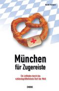 München für Zugereiste Cover des Buches München für Zugereiste (ISBN: 9783897053335)